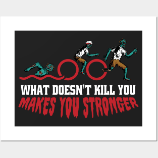 Funny Zombie Triathlon // What Doesn't Kill You Makes You Stronger Posters and Art